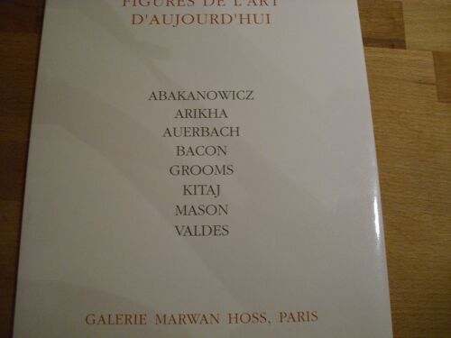 Figures De L'art D'aujourd'hui : Abakanowicz - Arikha - Auerbach - Bacon - Gtooms - Kitaj - Mason - Valdes - Mai - Juillet 1994