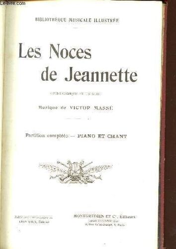 Les Noces De Jeannette - Opera Comique En Un Acte - Partition Complete Piano Et Chant / Bibliotheque Musicale Illustree.
