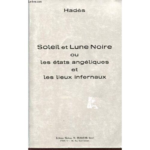 Soleil Et Lune Noire Ou Les Etats Angeliques Et Les Lieux Infernaux.