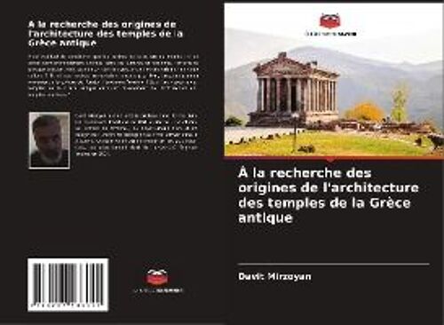 À La Recherche Des Origines De L'architecture Des Temples De La Grèce Antique