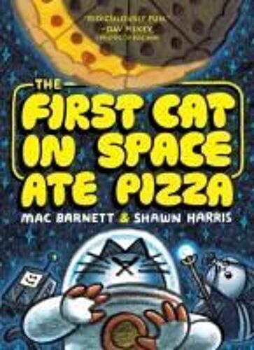 The First Cat In Space Ate Pizza
