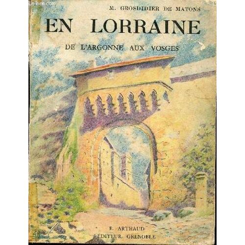 En Lorraine - De L'argonne Aux Vosges.