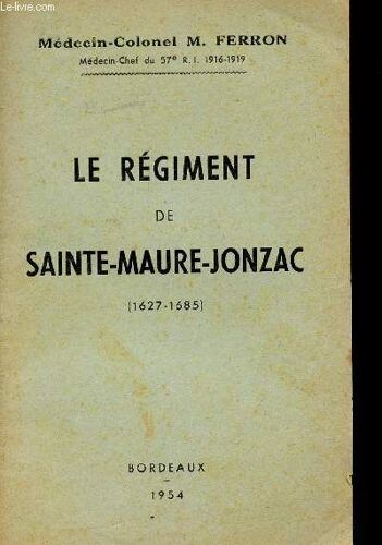 Le Regiment De Sainte Maure Jonzac - 1627-1685.