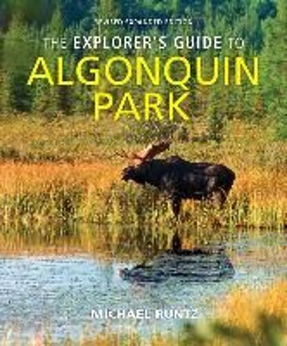 The Explorer's Guide To Algonquin Park