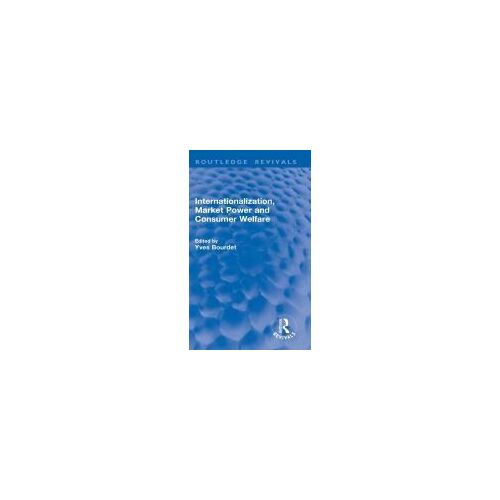 Internationalization, Market Power And Consumer Welfare