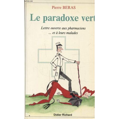 Le Paradoxe Vert - Lettre Ouverte Aux Pharmaciens Et À Leurs Malades