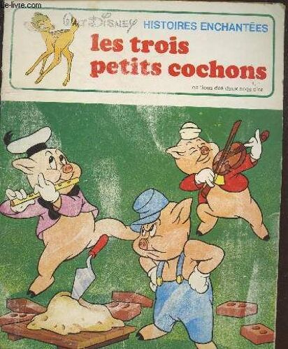 Les Trois Petits Cochons (Collection : Histoires Enchantées)