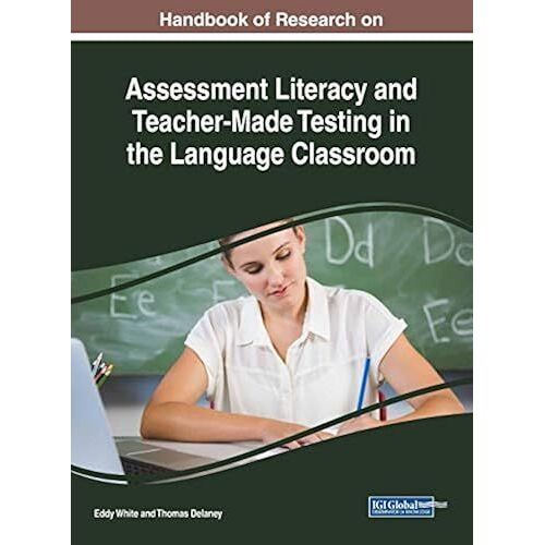 Handbook Of Research On Assessment Literacy And Teacher-Made Testing In The Language Classroom