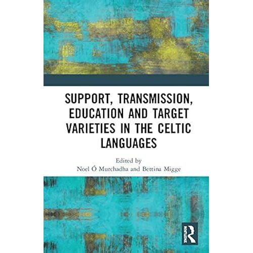 Support, Transmission, Education And Target Varieties In The Celtic Languages