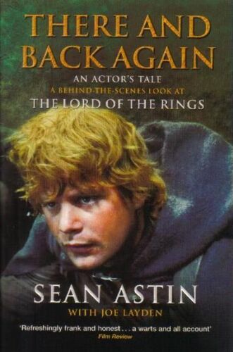 There And Back Again: An Actor's Tale - A Behind-The-Scenes Look At Lord Of The Rings