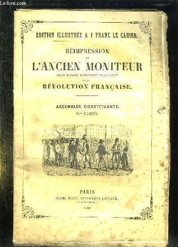 Reimpression De L Ancien Moniteur Seule Histoire Authentique Et Inalteree De La Revolution Francaise. Cahier N° 26 Du N° 182 Au N° 195 . Juillet 1790.  Navires Expedies Au Bureau Des Classes ...