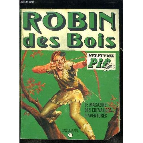 Robin Des Bois N° 1. Histoire De La Legende De Robin Des Bois. Une Aventure De Robin Des Bois, Unenouvelle: La Vengeance Du Fauconnier...