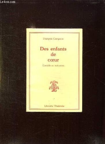 Des Enfants De Coeur - Comédie En Trois Actes