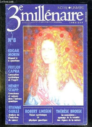 3 E Millenaire N° 8 Mai Juin 1983. Sommaire: Edgar Morin, Medecine Systemique De L Esprit, Conscience Et Valeurs Dans L Univers Quantique...