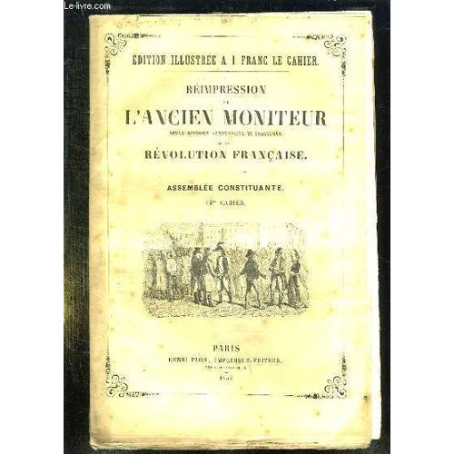 Reimpression De L Ancien Moniteur Seule Histoire Authentique Et Inalteree De La Revolution Francaise. Cahier N° 14 Du N° 21 Au N° 45 . Janvier 1790. Politique Allemagne, Italie, Pays Bas ...