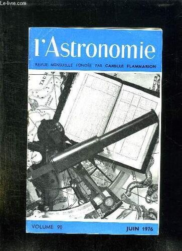 L Astronomie N° 90 Juin 1976. Sommaire: Le Voyage Dans Le Temps, Les Singularites...