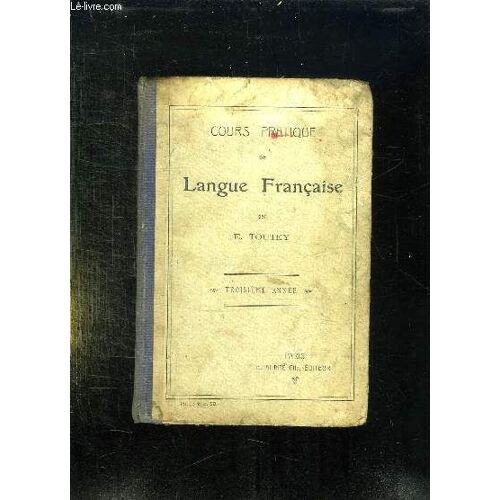 Cours Pratique De Langue Francaise. Troisieme Annee. 4em Edition.