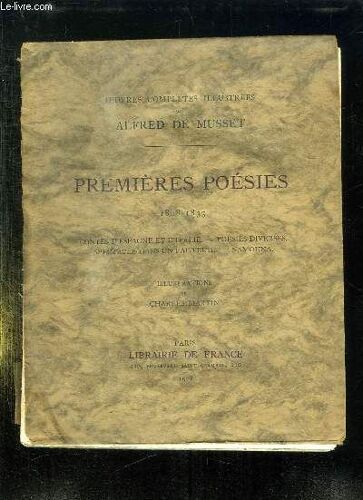 Premieres Poesies 1828 - 1833. Contes D Espagne Et D Italie, Poesies Diverses, Spectacle Dans Un Fauteuil, Namouna.