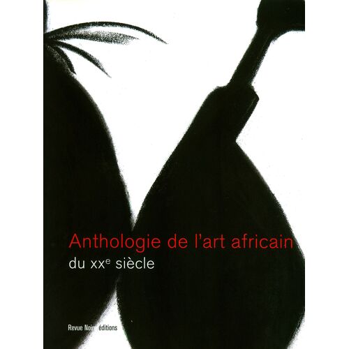 Anthologie De L Art Africain Du Xxe Siècle