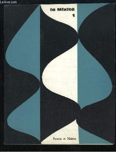 Parents Et Maîtres N°4 - 12e Année : La Mixité (1ère Partie).