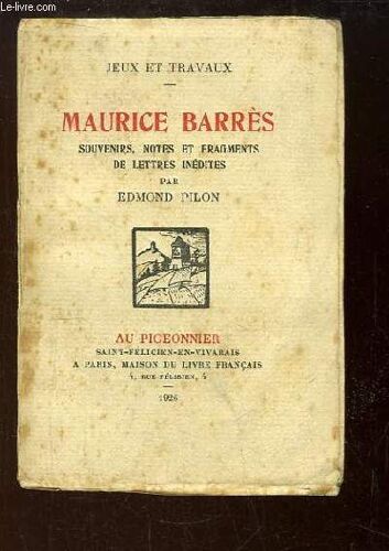 Maurice Barrès. Souvenirs, Notes Et Fragments De Lettres Inédites.