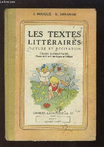 Les Textes Littéraires, Lecture Et Récitation. Cours Élémentaire, Classes De 8e Et 9e Des Lycées Et Collèges.