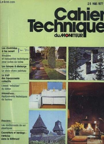 Cahiers Techniques Du Moniteur. N°9 : Les Cheminées À Feu Ouvert - Meubles Et Banquettes Techniques Pour Salles De Bains - Les Lampes À Décharge - L'essai Brésilien Du Béton - L'ardoise Dans ...