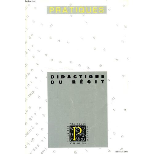 Pratiques, N° 78, Juin 1993, Didactique Du Recit