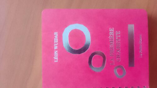 Léon Wuidar - La Première Cigarette . Ed. La Pierre D'alun, Coll. La Petite Pierre 2020