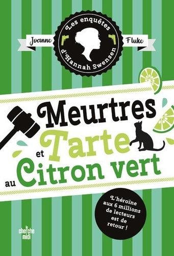 Les Enquêtes D'hannah Swensen - Tome 8 - Meurtres Et Tarte Au Citron Vert