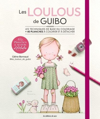 Les Loulous De Guibo - Les Techniques De Base Du Coloriage + 40 Planches À Colorier Et À Détacher