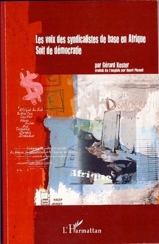 Les Voix Des Syndicalistes De Base En Afrique - Soif De Démocratie