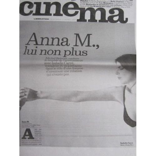 Suppl. Cinéma De Libération Du 11/04/07 : Anna M/Michel Spinosa/Isabelle Carré