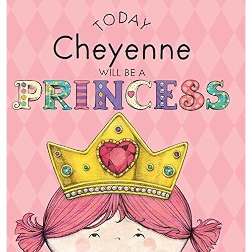 Today Cheyenne Will Be A Princess