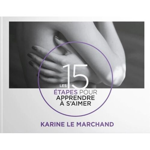 Les 15 Étapes Pour Apprendre À S'aimer