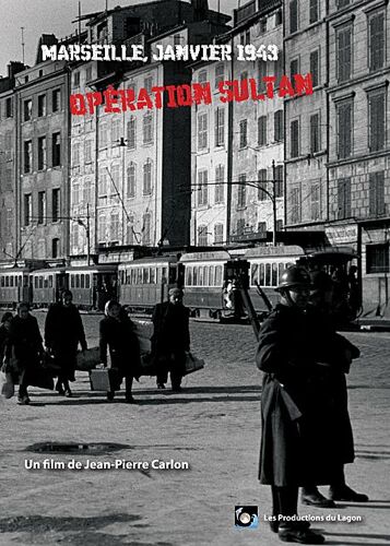 Marseille, Janvier 1943 : Opération Sultan