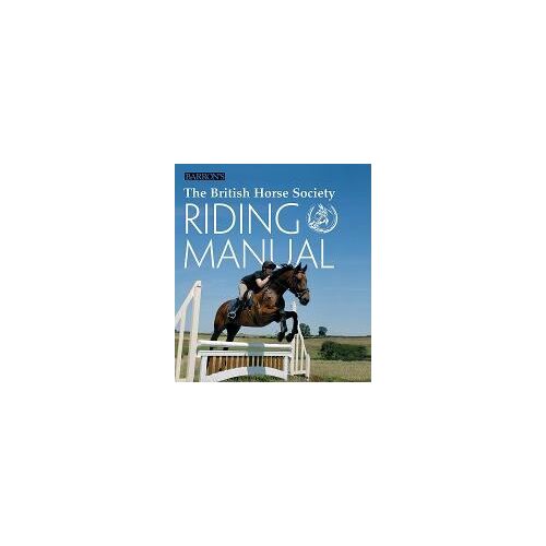 The British Horse Society Riding Manual