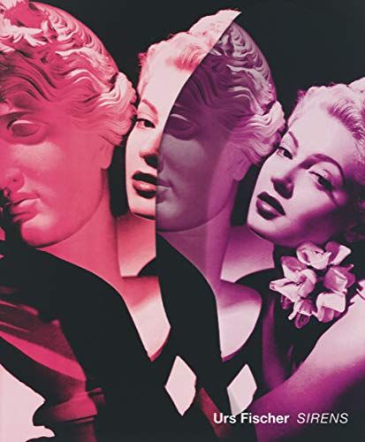 Urs Fischer - Sirens