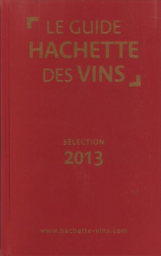 Guide Hachette Des Vins 2013