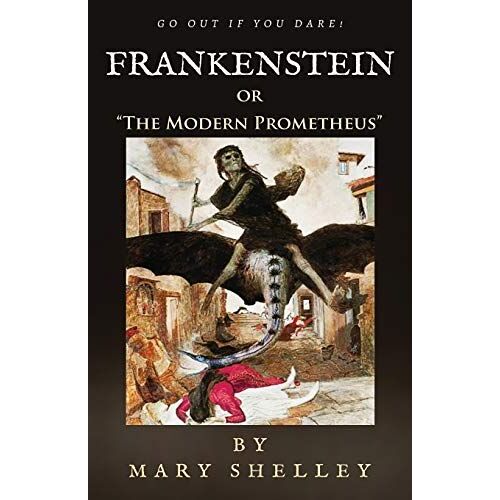 Frankenstein: Or The Modern Prometheus