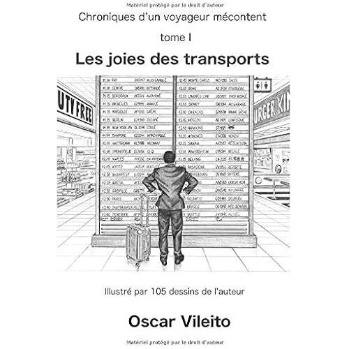 Chroniques Dun Voyageur Mécontent: Tome I : Les Joies Des Transports