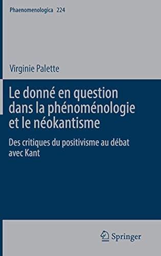 Le Donné En Question Dans La Phénoménologie Et Le Néokantisme