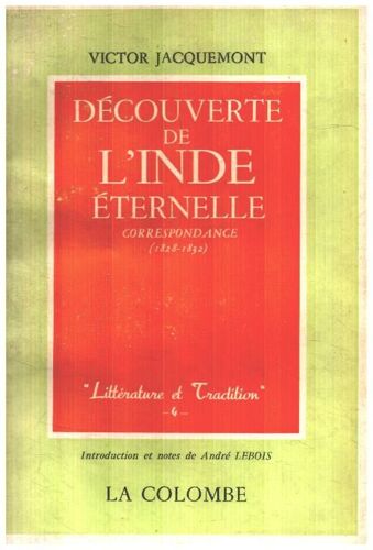 Découverte De L'inde Eternelle / Correspondance ( 1828-1832 )