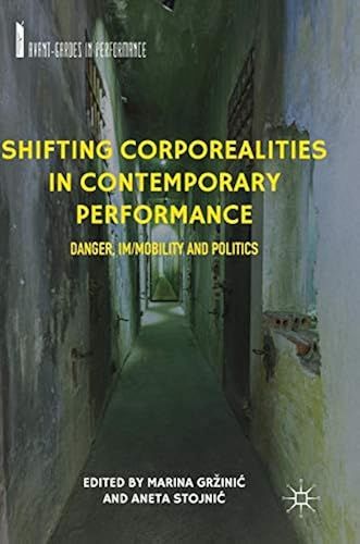 Shifting Corporealities In Contemporary Performance