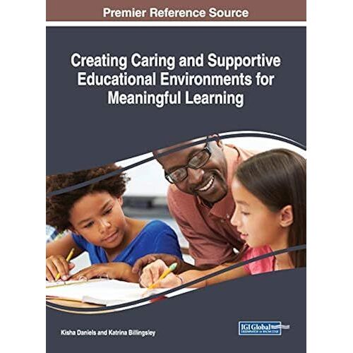 Creating Caring And Supportive Educational Environments For Meaningful Learning