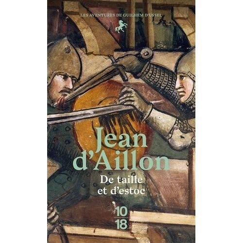 De Taille Et D'estoc - La Jeunesse De Guilhem D'ussel