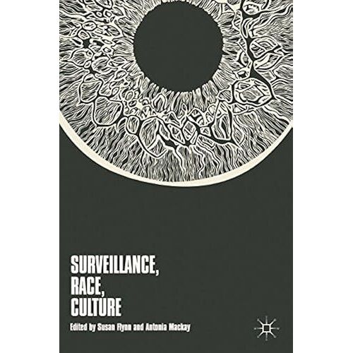 Surveillance, Race, Culture