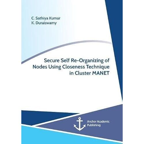 Secure Self Re-Organizing Of Nodes Using Closeness Technique In Cluster Manet