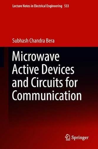 Microwave Active Devices And Circuits For Communication (Lecture Notes In Electrical Engineering)