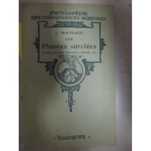 Les Plantes Sarclées. Pomme De Terre, Betterave, Carotte... - Encyclopédie Des Connaissances Agricoles
